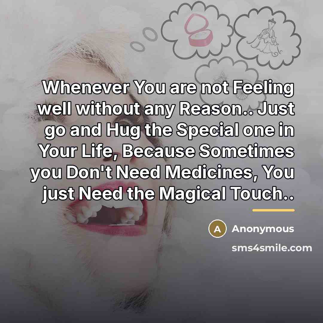 “Whenever You are not Feeling well without any Reason.. Just…” quote by Anonymous