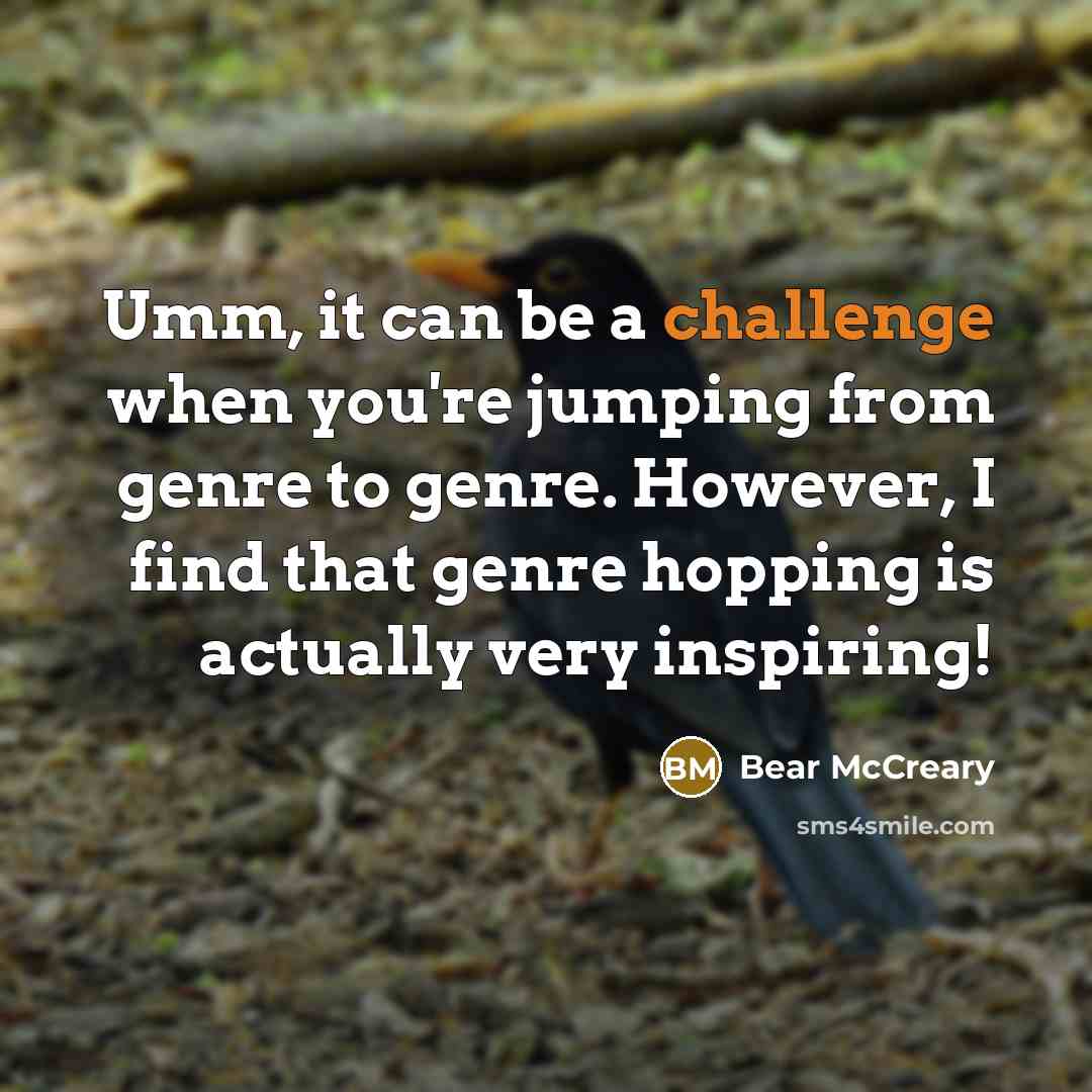 “Umm, it can be a challenge when you're jumping from…” quote by Bear McCreary