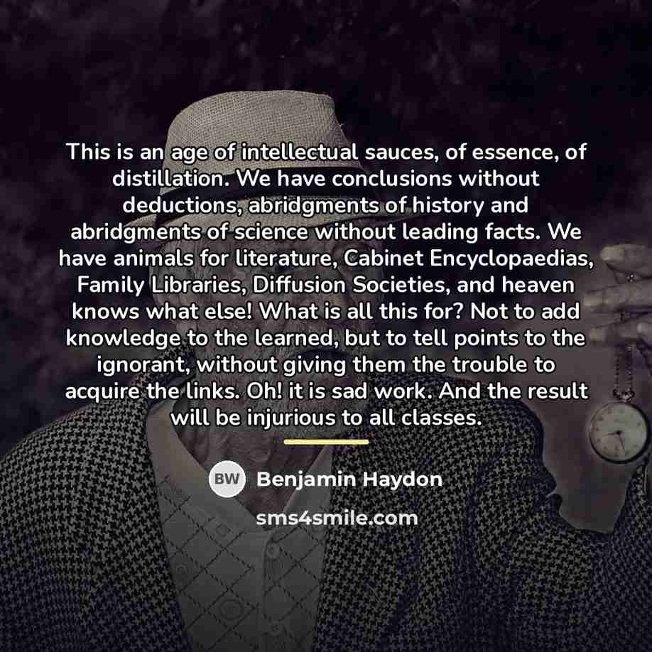 “This is an age of intellectual sauces, of essence, of…” quote by Benjamin Haydon