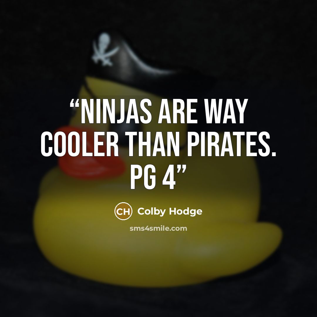 “Ninjas are way cooler than pirates. pg 4” quote by Colby Hodge