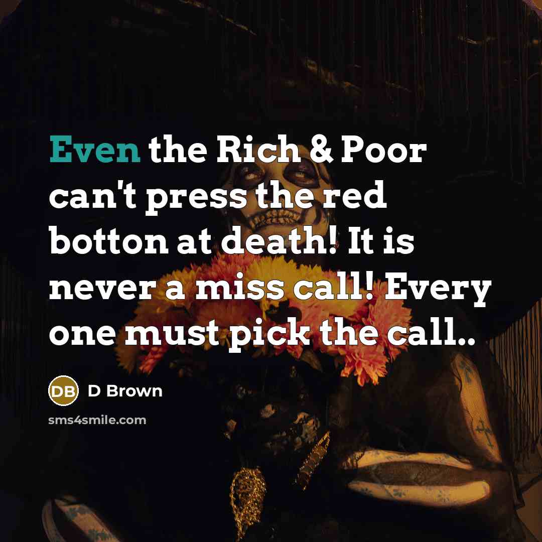 “Even the Rich & Poor can't press the red botton…” quote by D Brown