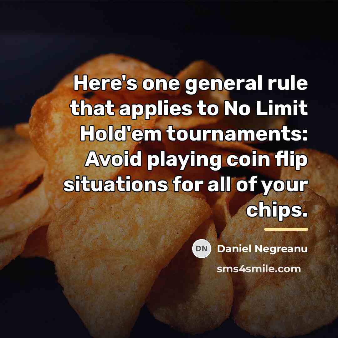 “Here's one general rule that applies to No Limit Hold'em…” quote by Daniel Negreanu