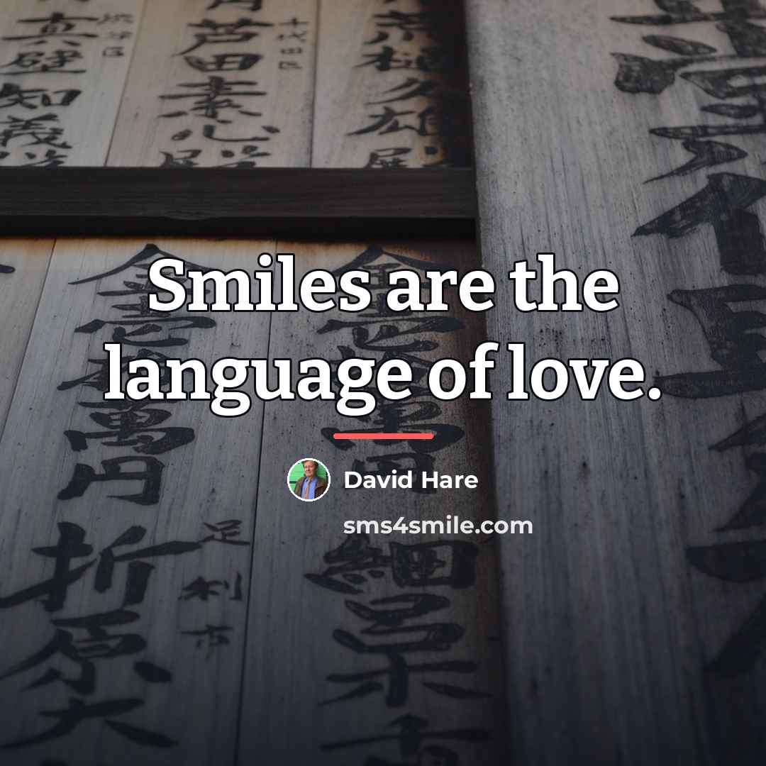 “Smiles are the language of love.…” quote by David Hare