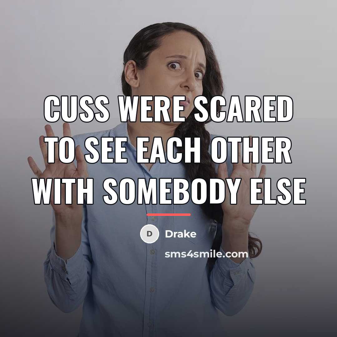 “Cuss were scared to see each other with somebody else…” quote by Drake