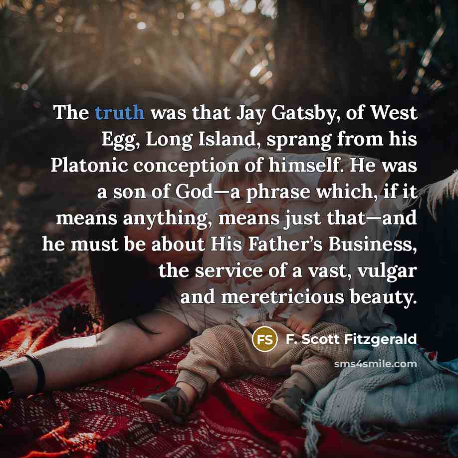 “The truth was that Jay Gatsby, of West Egg, Long…” quote by F. Scott Fitzgerald