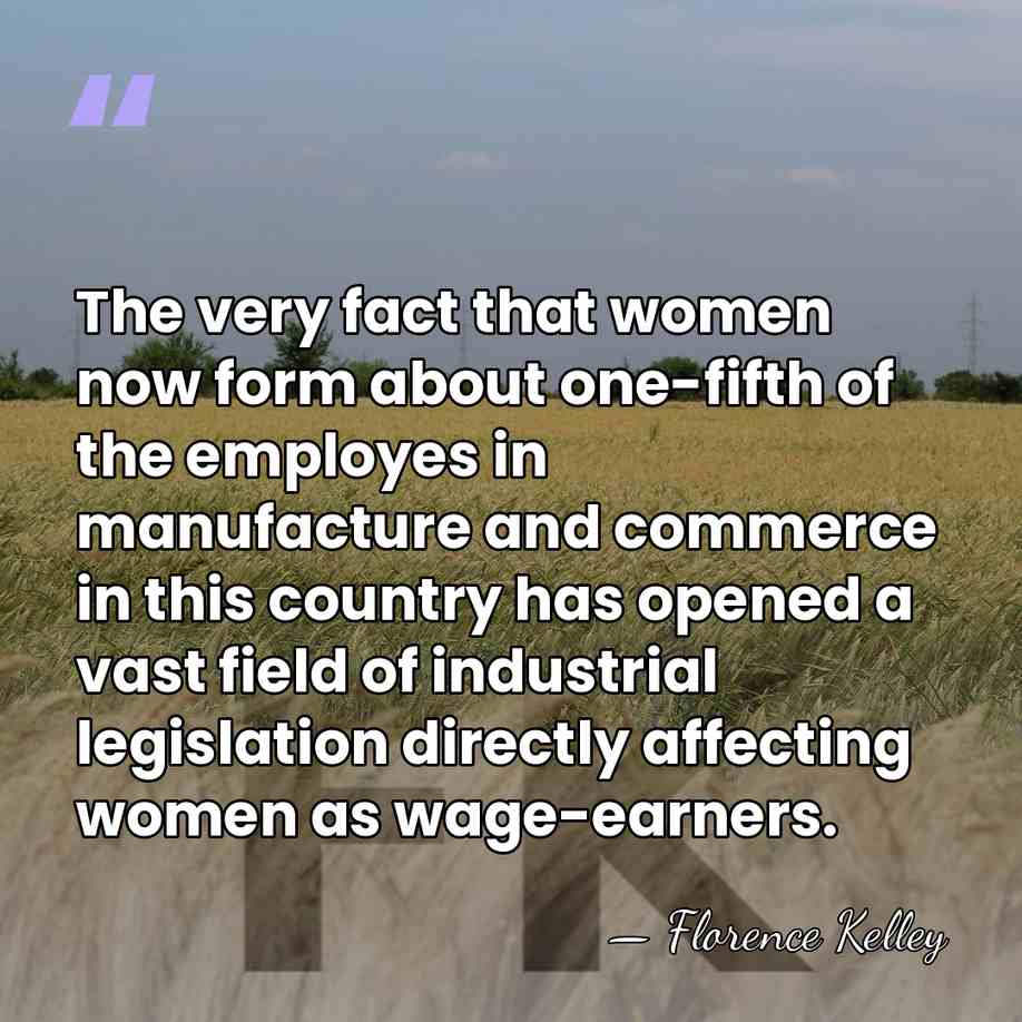The very fact that women now form about one-fifth of the employes&hellip; - Florence Kelley