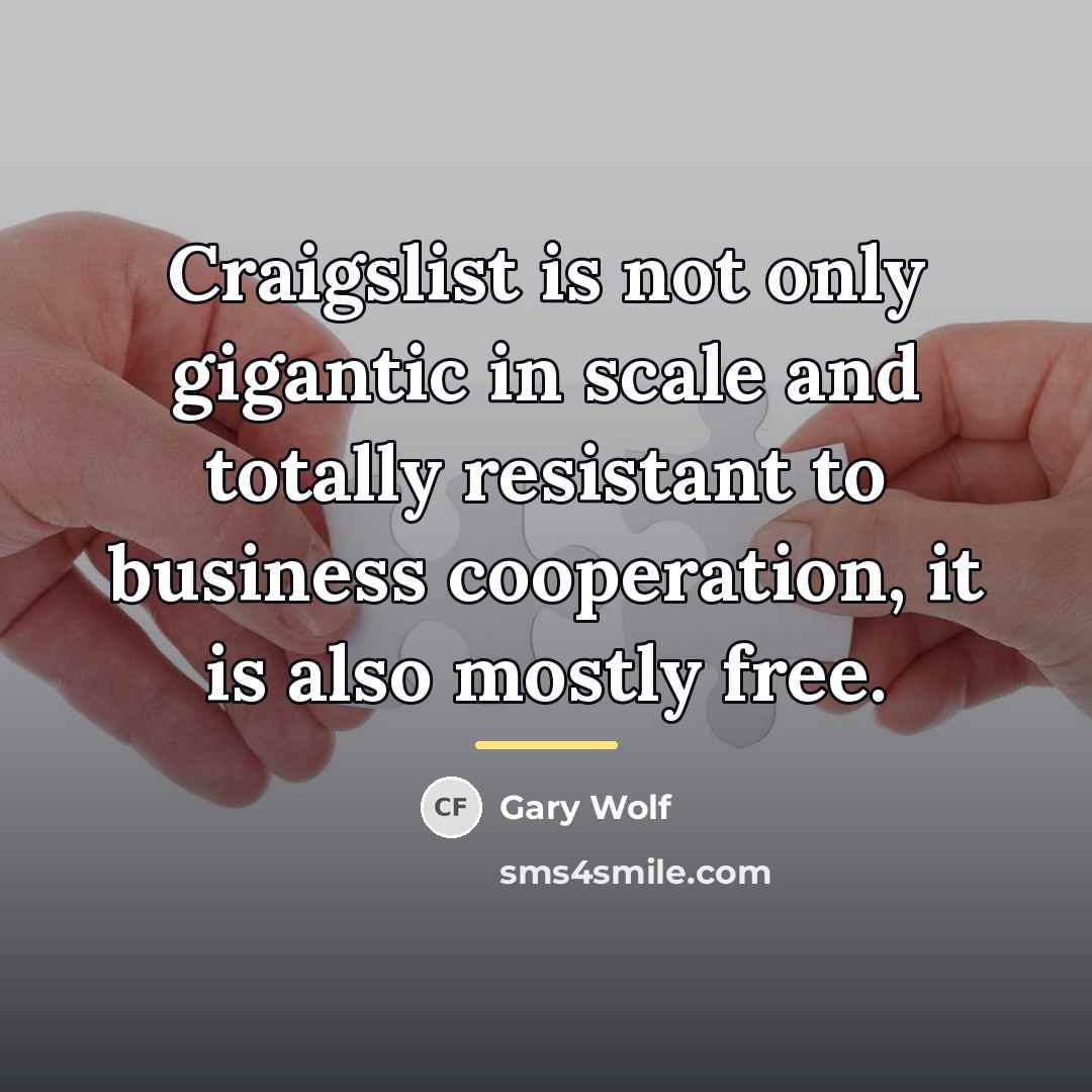 “Craigslist is not only gigantic in scale and totally resistant…” quote by Gary Wolf