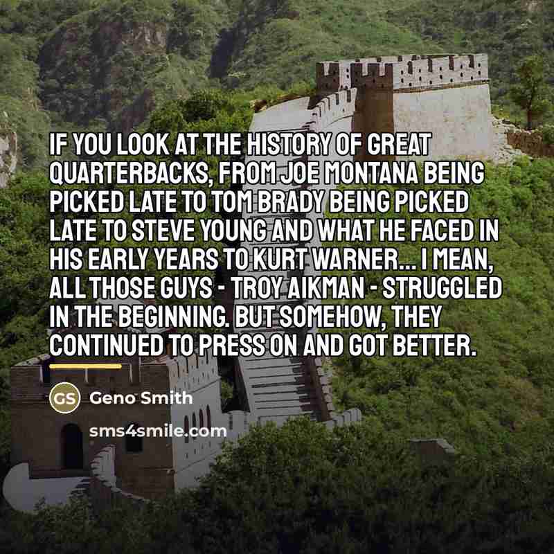 “If you look at the history of great quarterbacks, from…” quote by Geno Smith