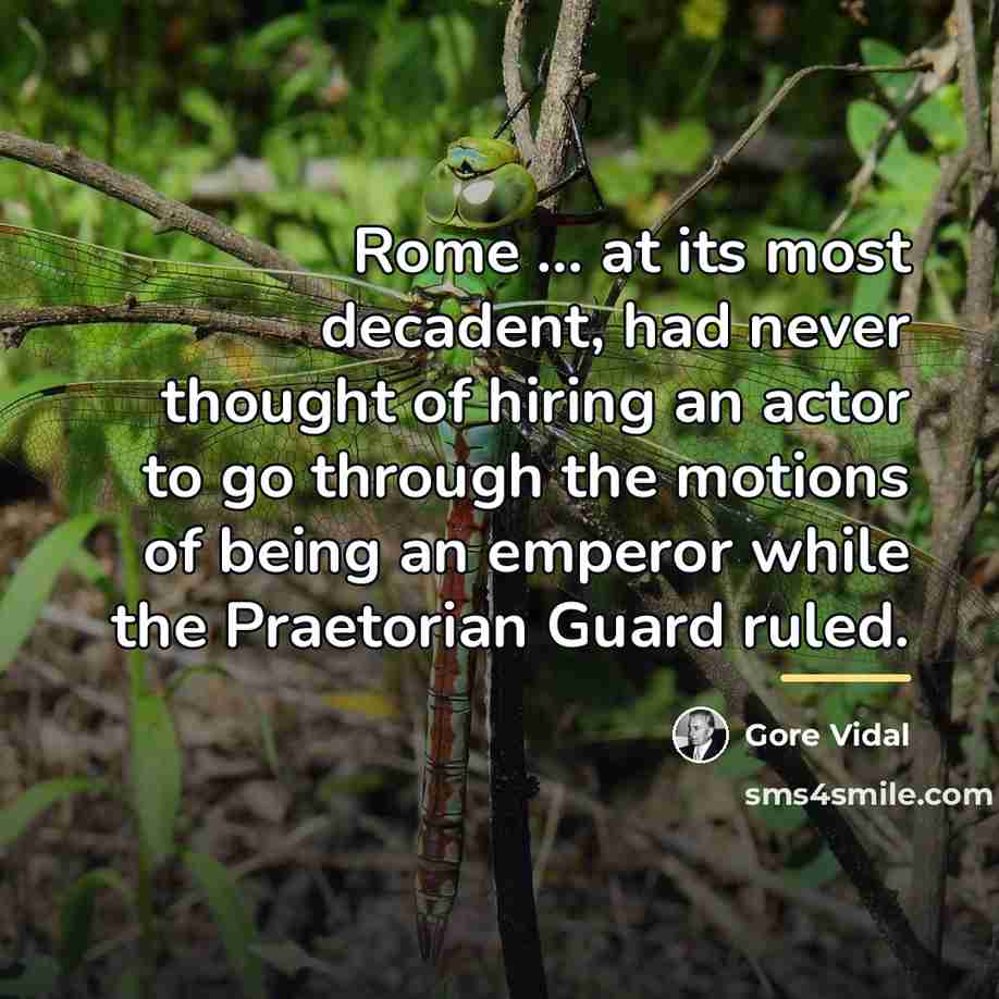 “Rome ... at its most decadent, had never thought of…” quote by Gore Vidal