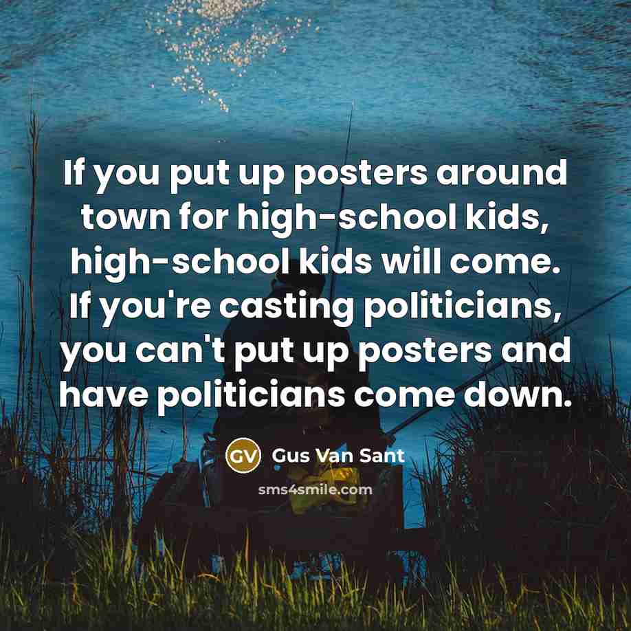 “If you put up posters around town for high-school kids,…” quote by Gus Van Sant