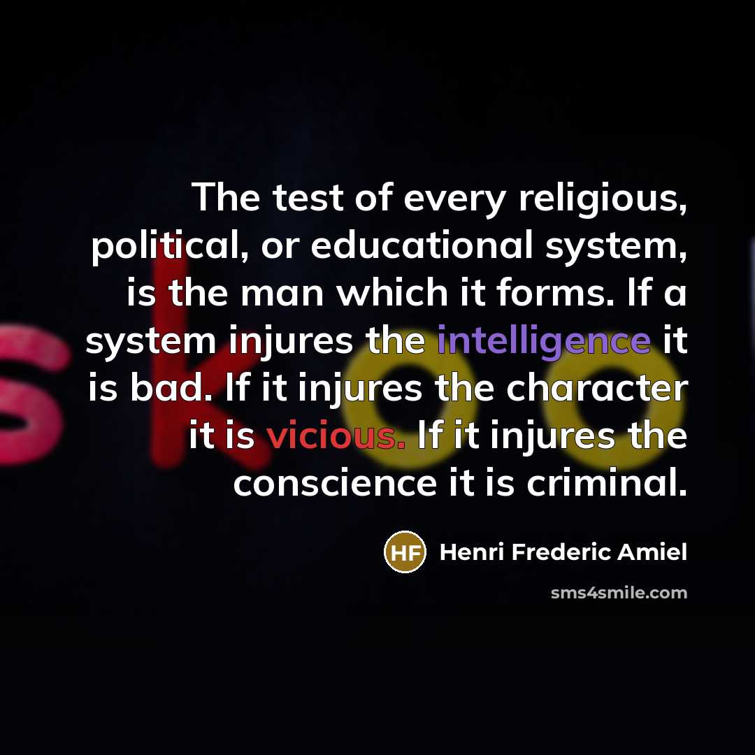 “The test of every religious, political, or educational system, is…” quote by Henri Frederic Amiel
