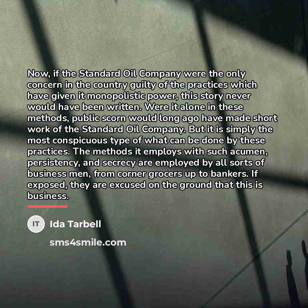 “Now, if the Standard Oil Company were the only concern…” quote by Ida Tarbell