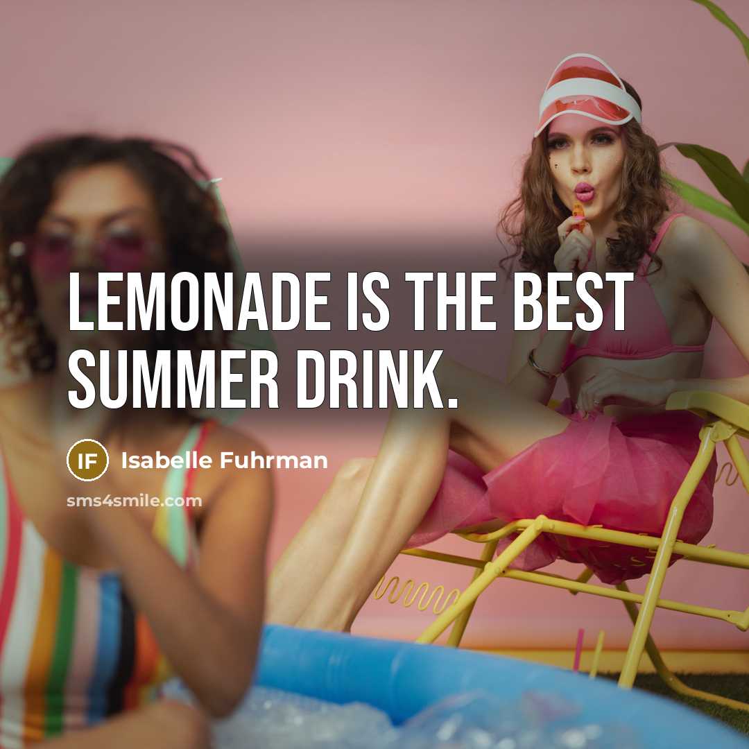 “Lemonade is the best summer drink.…” quote by Isabelle Fuhrman