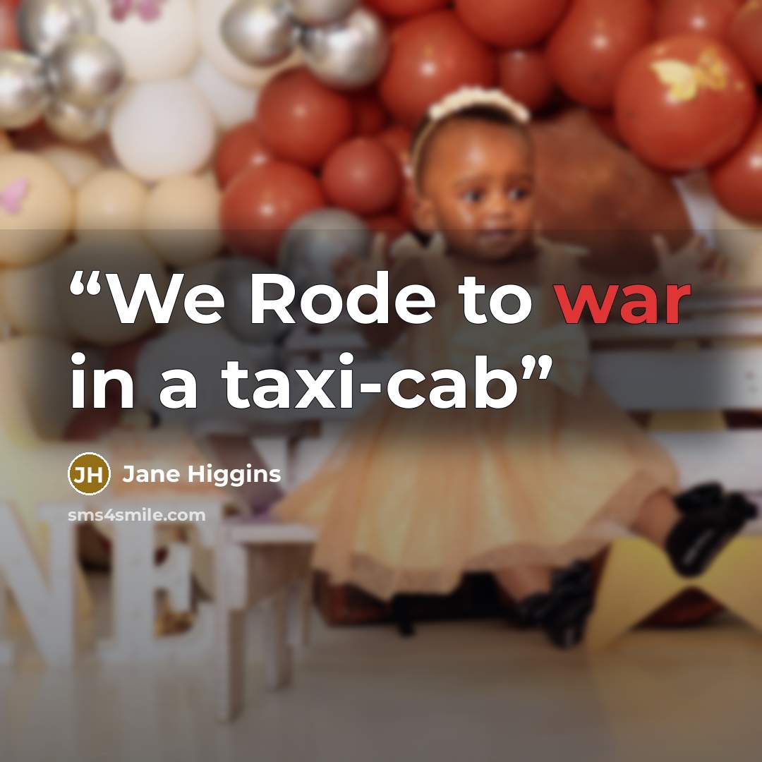 “We Rode to war in a taxi-cab” quote by Jane Higgins