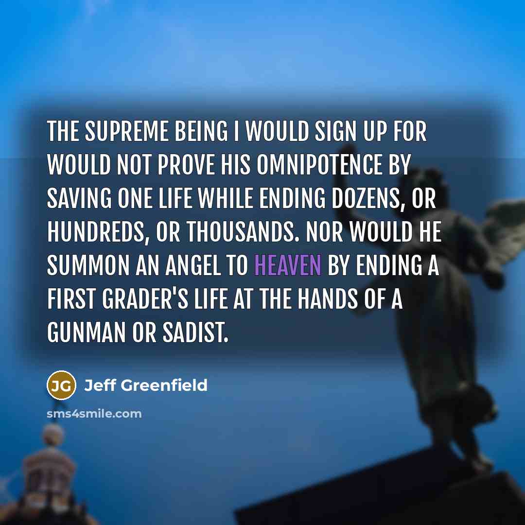 “The Supreme Being I would sign up for would not…” quote by Jeff Greenfield