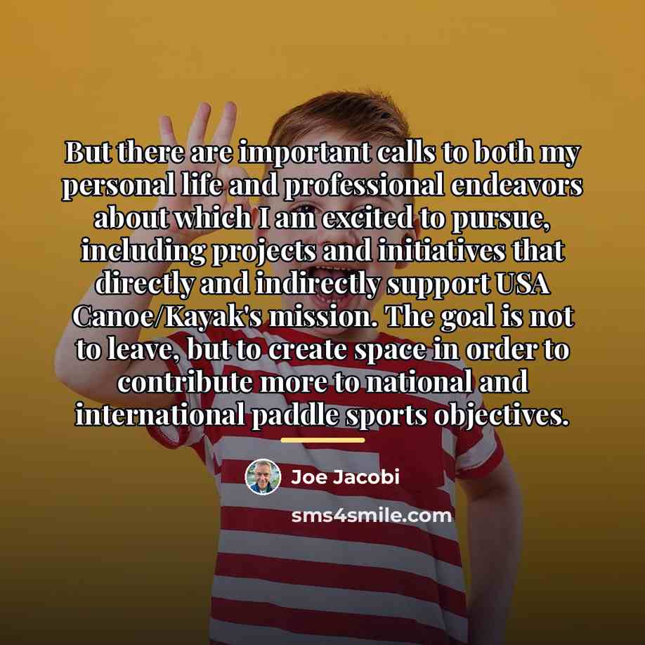 “But there are important calls to both my personal life…” quote by Joe Jacobi
