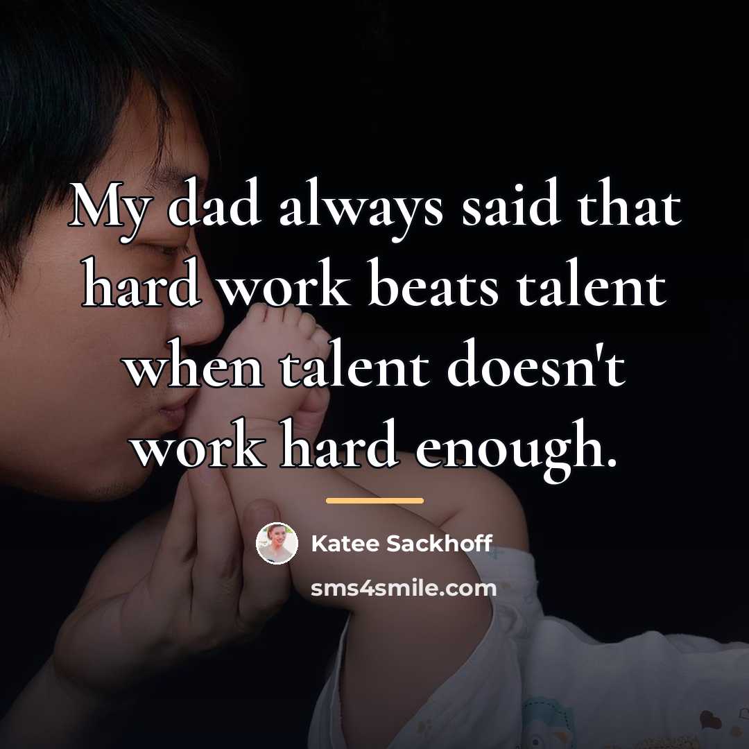 “My dad always said that hard work beats talent when…” quote by Katee Sackhoff