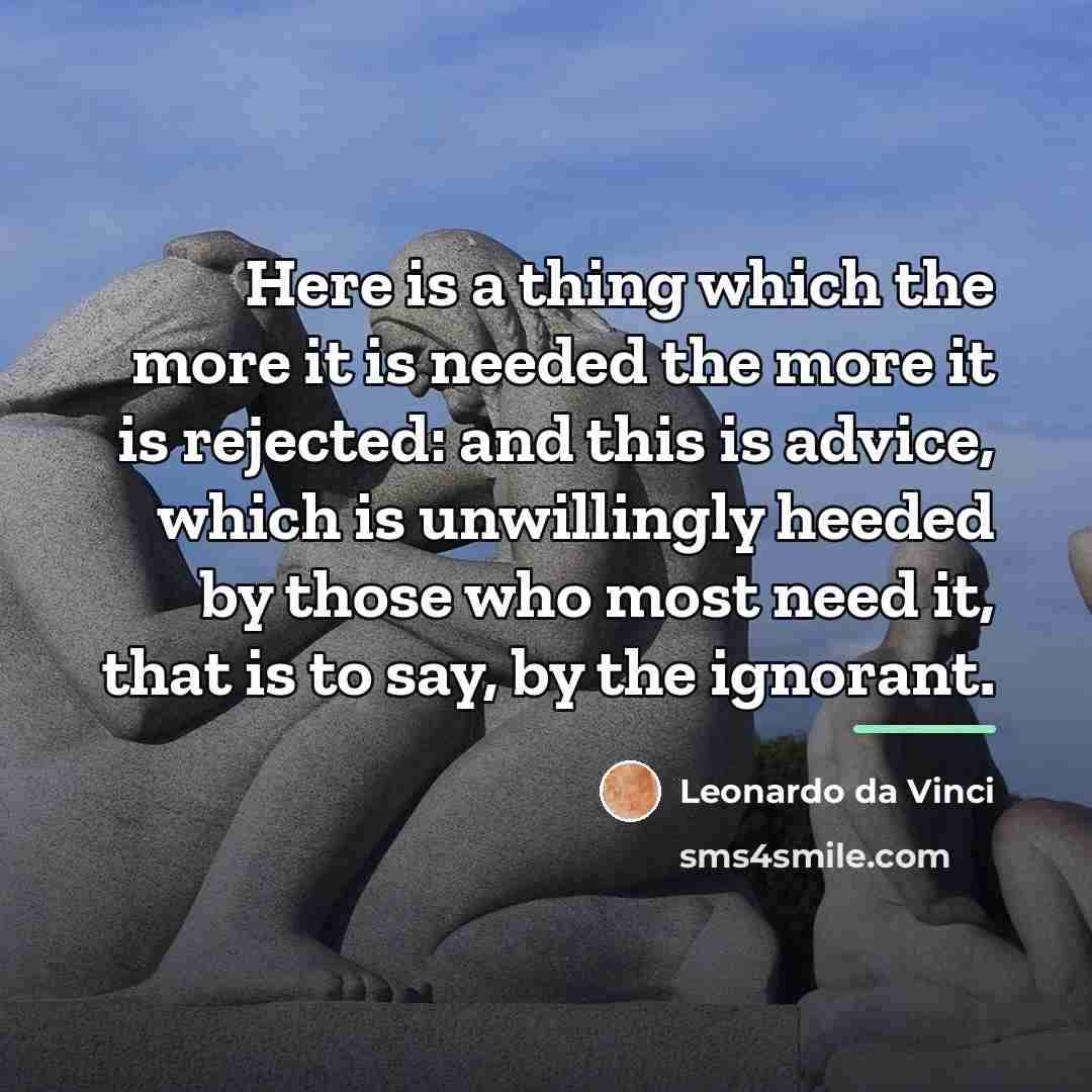 “Here is a thing which the more it is needed…” quote by Leonardo da Vinci