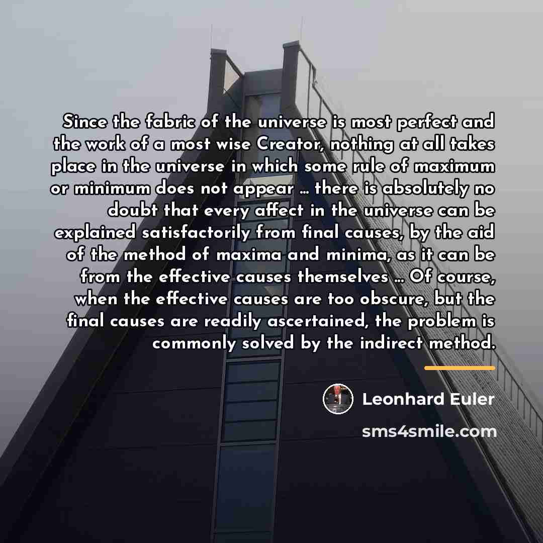“Since the fabric of the universe is most perfect and…” quote by Leonhard Euler