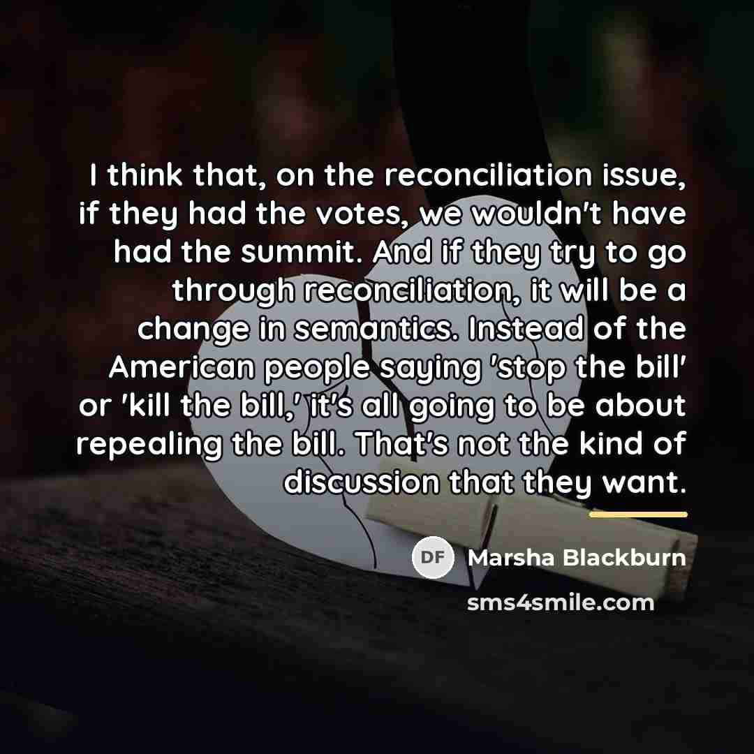 “I think that, on the reconciliation issue, if they had…” quote by Marsha Blackburn