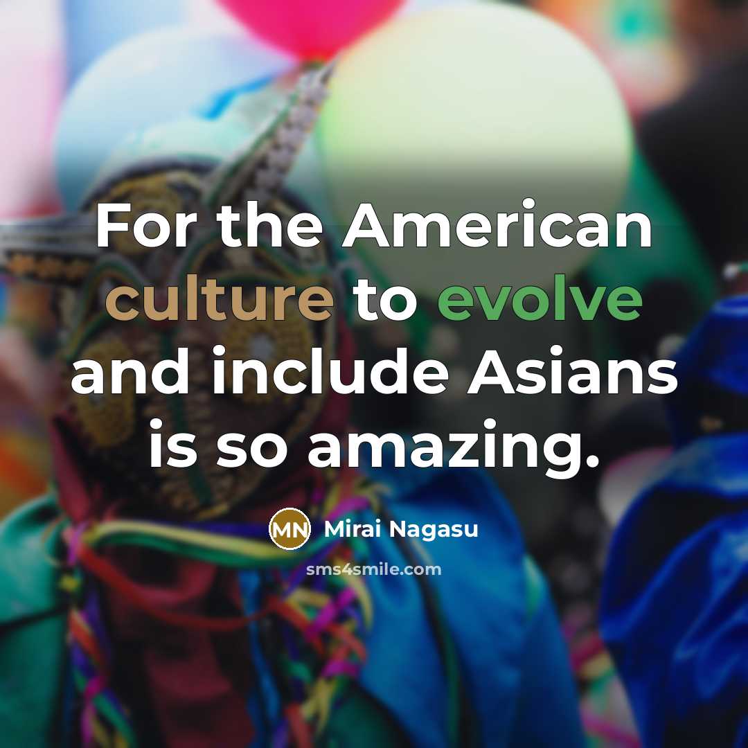 “For the American culture to evolve and include Asians is…” quote by Mirai Nagasu
