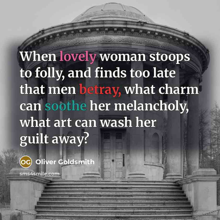 “When lovely woman stoops to folly, and finds too late…” quote by Oliver Goldsmith