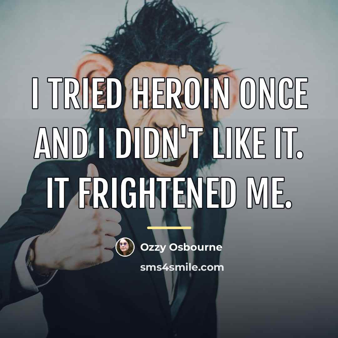 “I tried heroin once and I didn't like it. It…” quote by Ozzy Osbourne