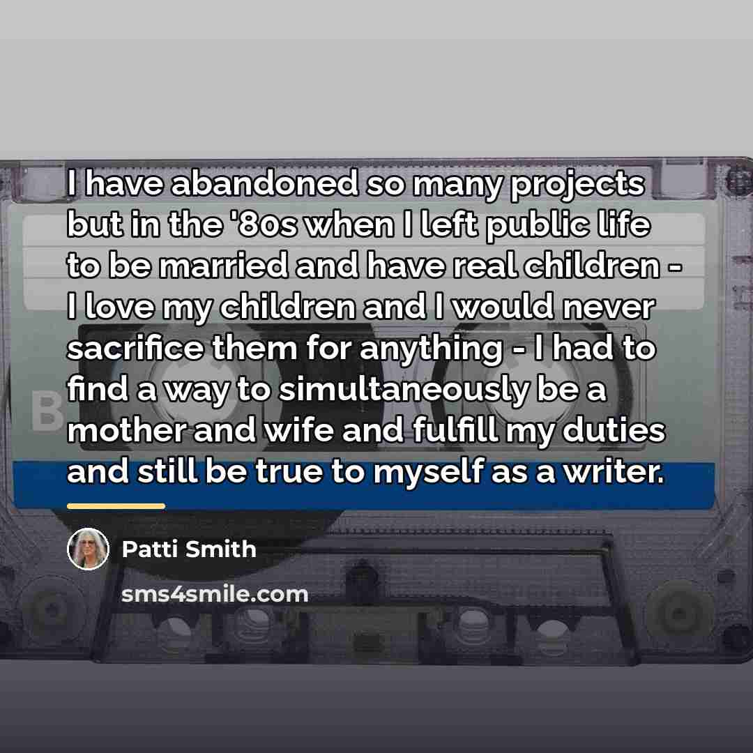 “I have abandoned so many projects but in the '80s…” quote by Patti Smith