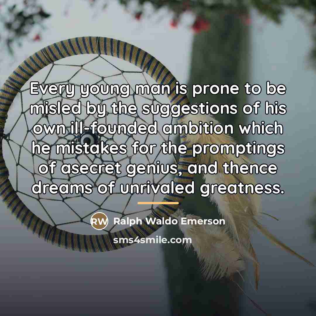 “Every young man is prone to be misled by the…” quote by Ralph Waldo Emerson