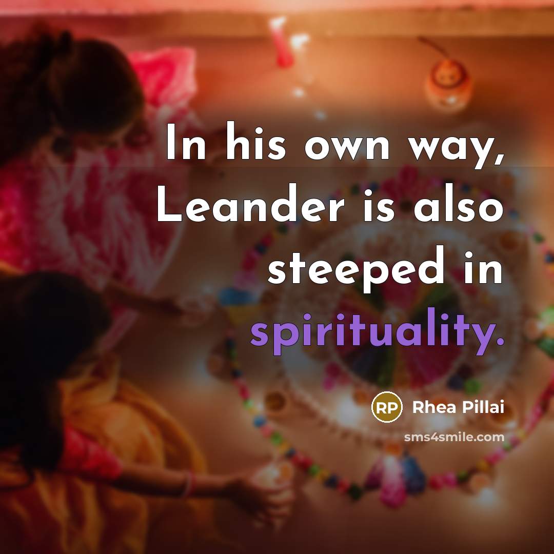 “In his own way, Leander is also steeped in spirituality.…” quote by Rhea Pillai