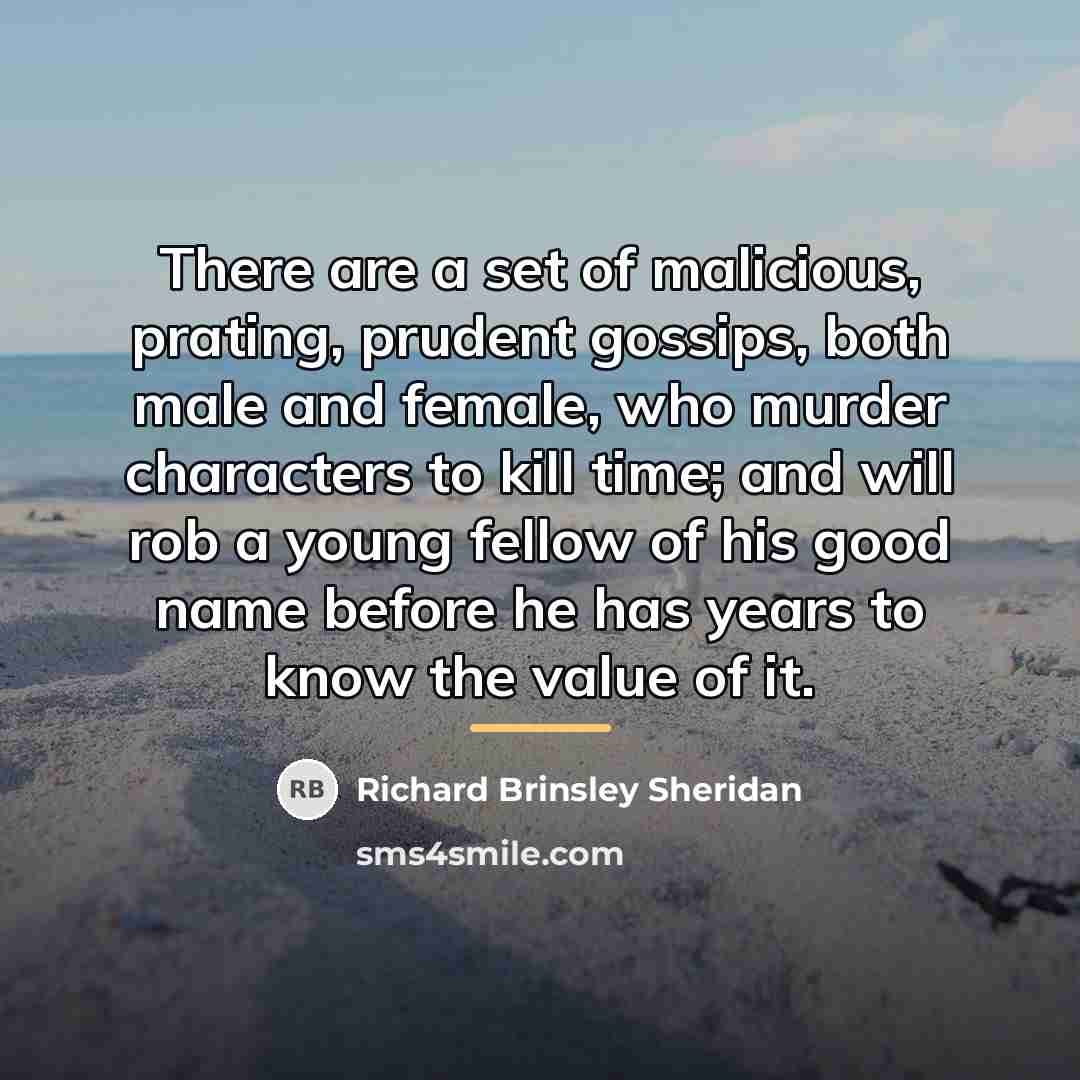 “There are a set of malicious, prating, prudent gossips, both…” quote by Richard Brinsley Sheridan