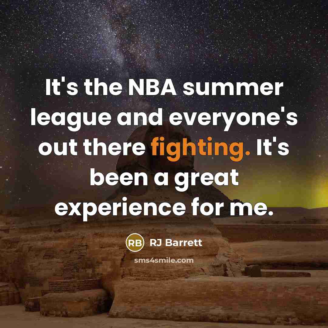 “It's the NBA summer league and everyone's out there fighting.…” quote by RJ Barrett