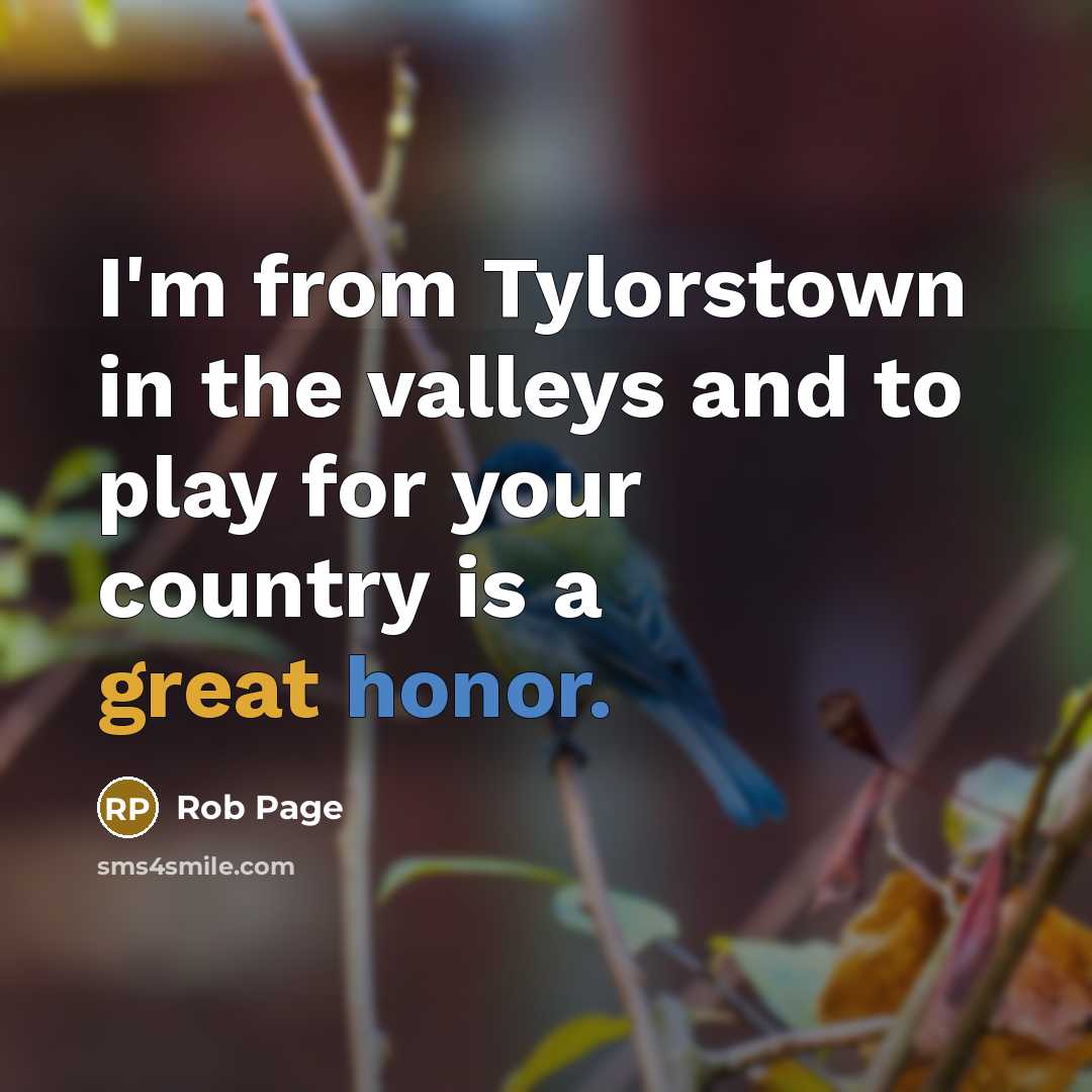 “I'm from Tylorstown in the valleys and to play for…” quote by Rob Page