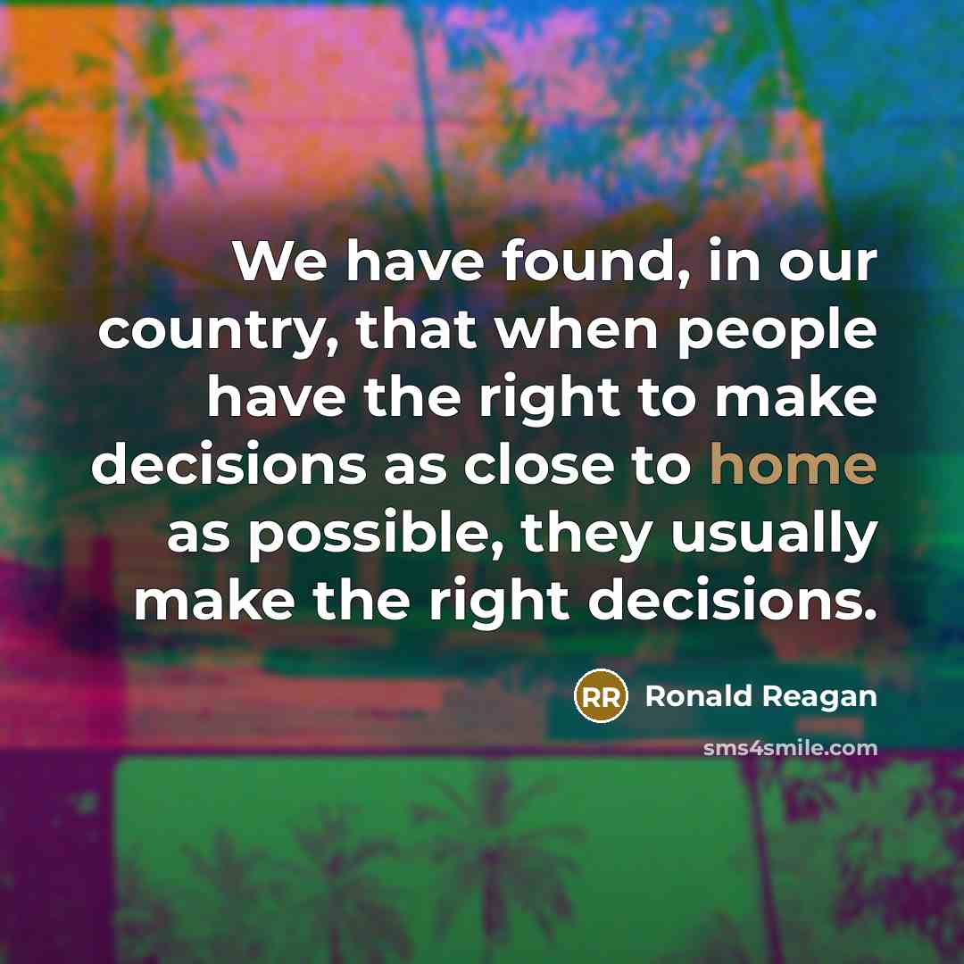 “We have found, in our country, that when people have…” quote by Ronald Reagan