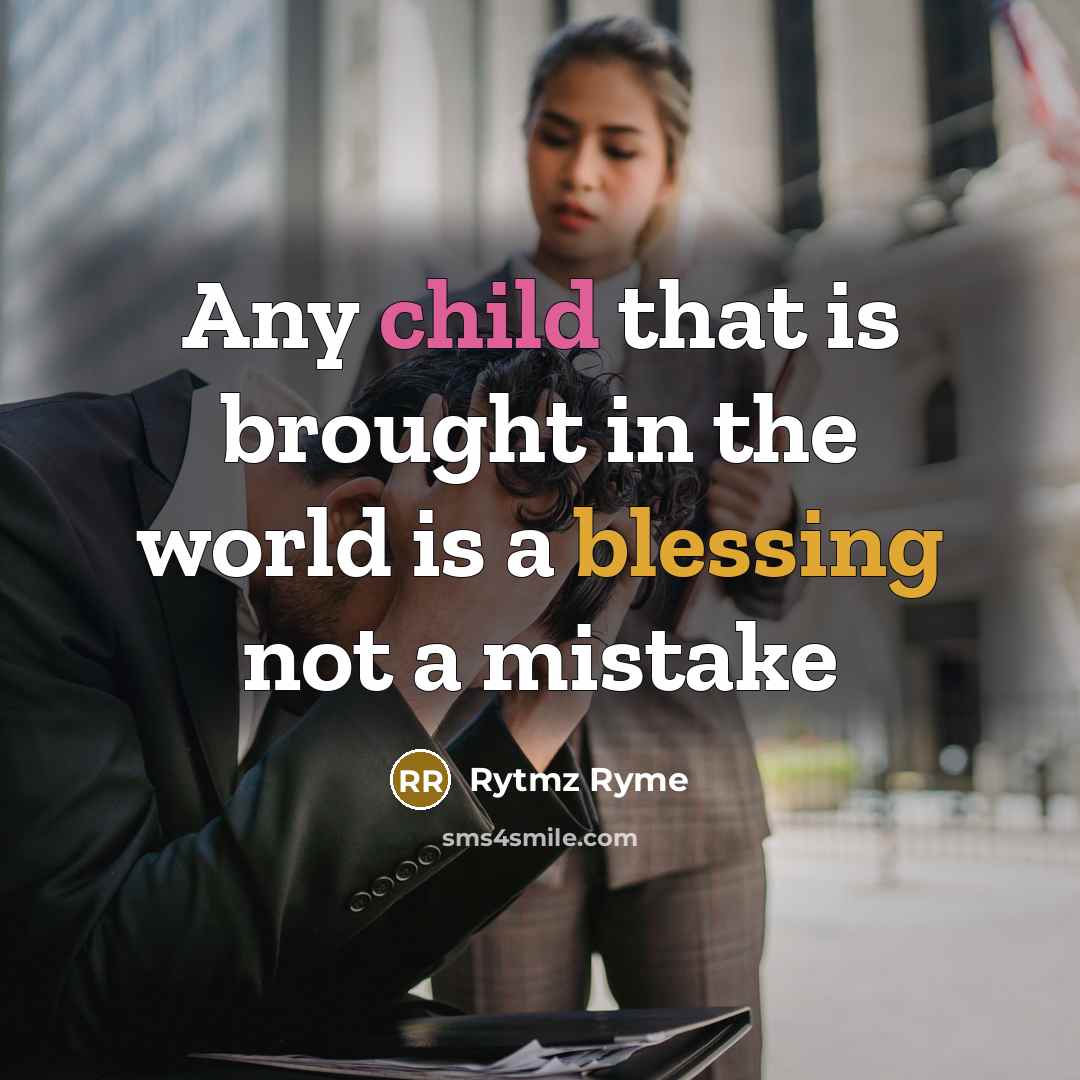 “Any child that is brought in the world is a blessing not a mistake” quote by Rytmz Ryme