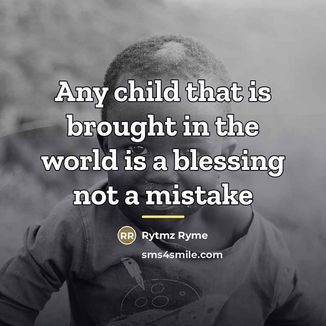 “Any child that is brought in the world is a…” quote by Rytmz Ryme