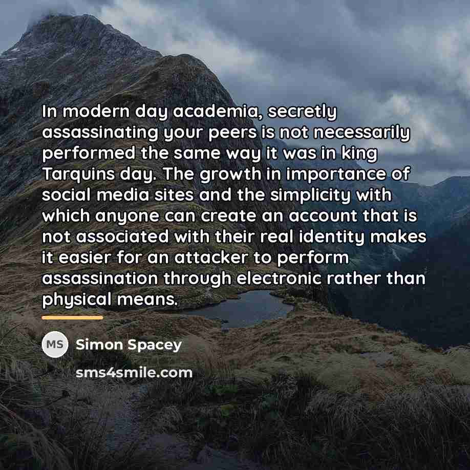 “In modern day academia, secretly assassinating your peers is not…” quote by Simon Spacey