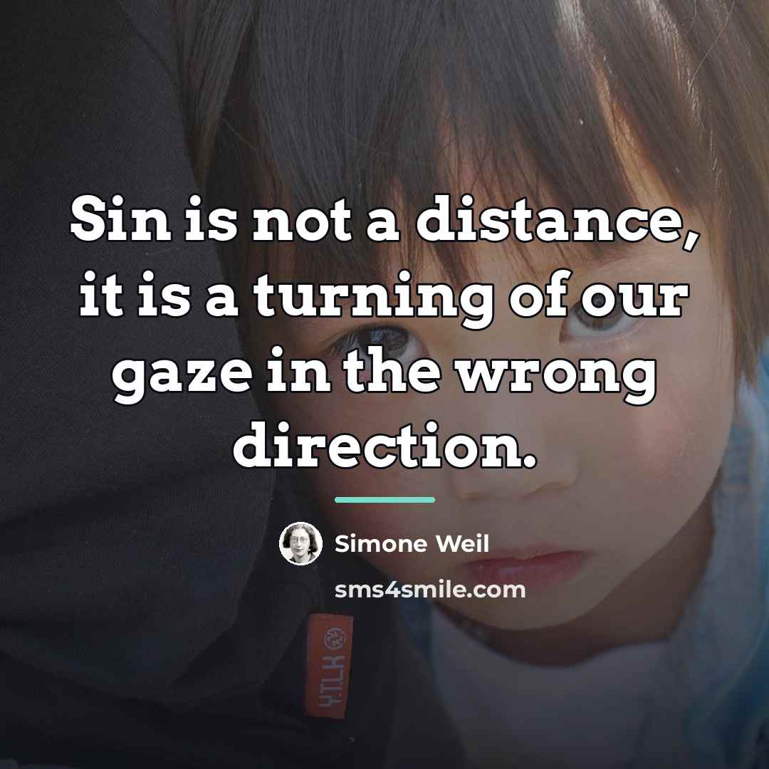 “Sin is not a distance, it is a turning of…” quote by Simone Weil