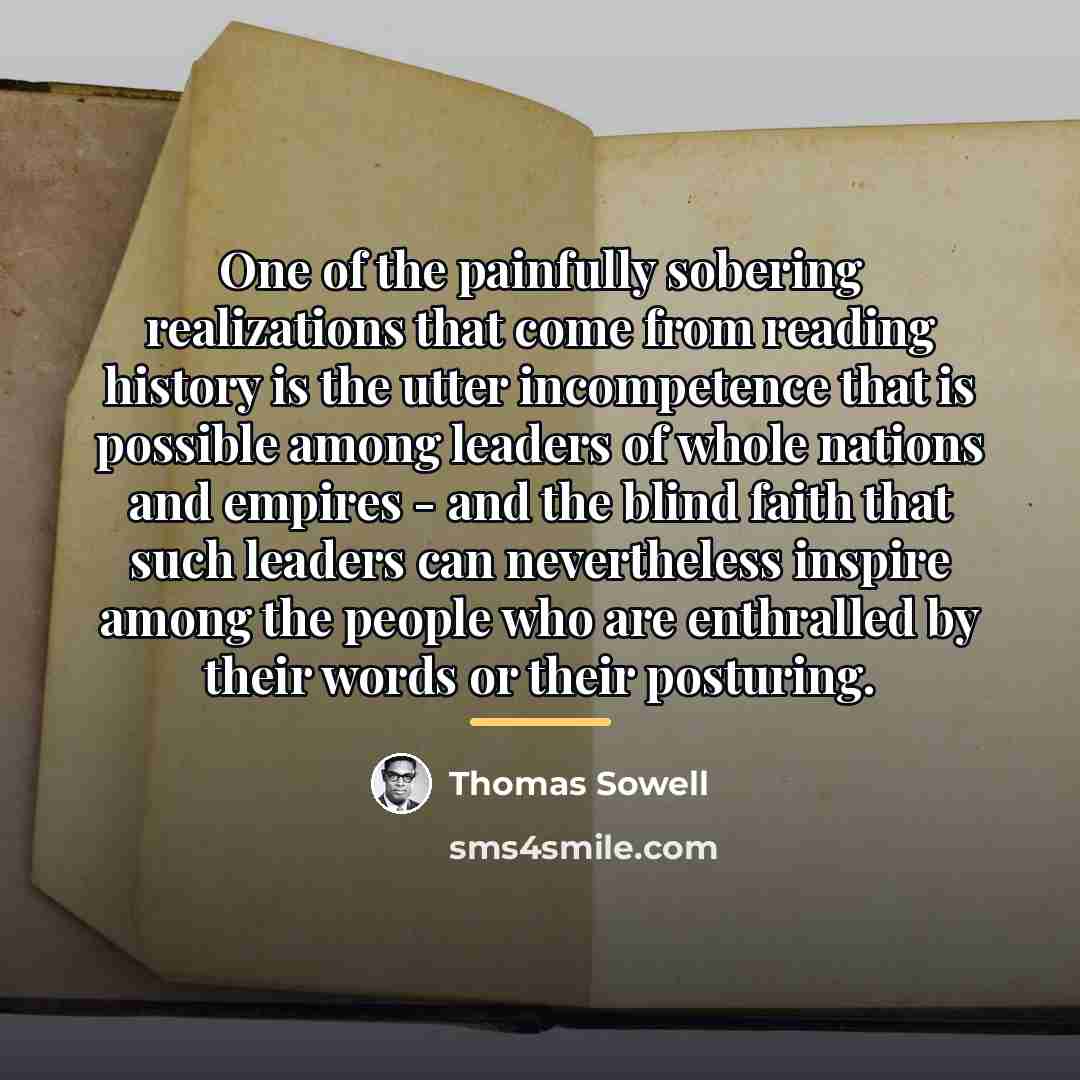 “One of the painfully sobering realizations that come from reading…” quote by Thomas Sowell