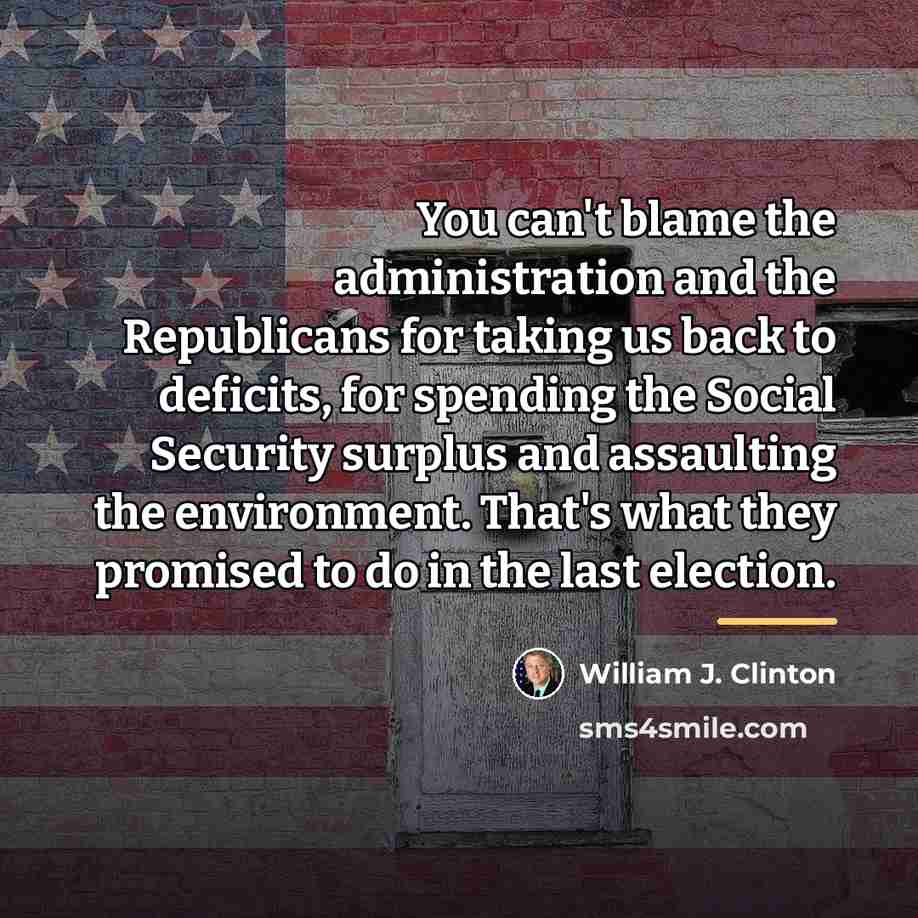 “You can't blame the administration and the Republicans for taking…” quote by William J. Clinton