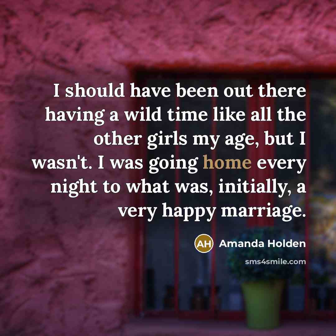 “I should have been out there having a wild time…” quote by Amanda Holden