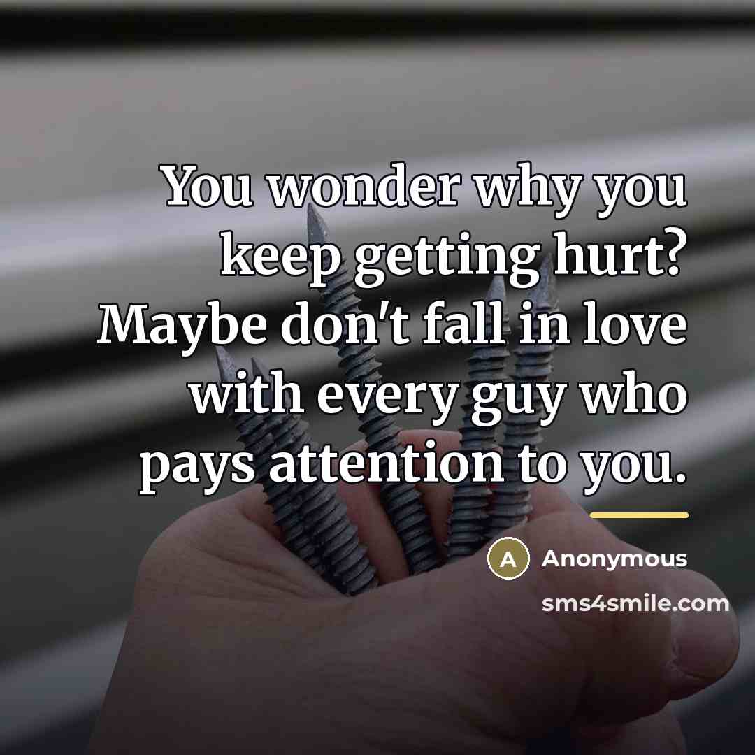 “You wonder why you keep getting hurt? Maybe don't fall…” quote by Anonymous