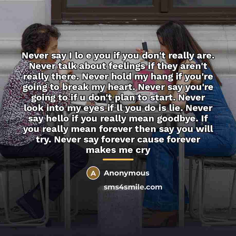 “Never say I lo e you if you don't really…” quote by Anonymous