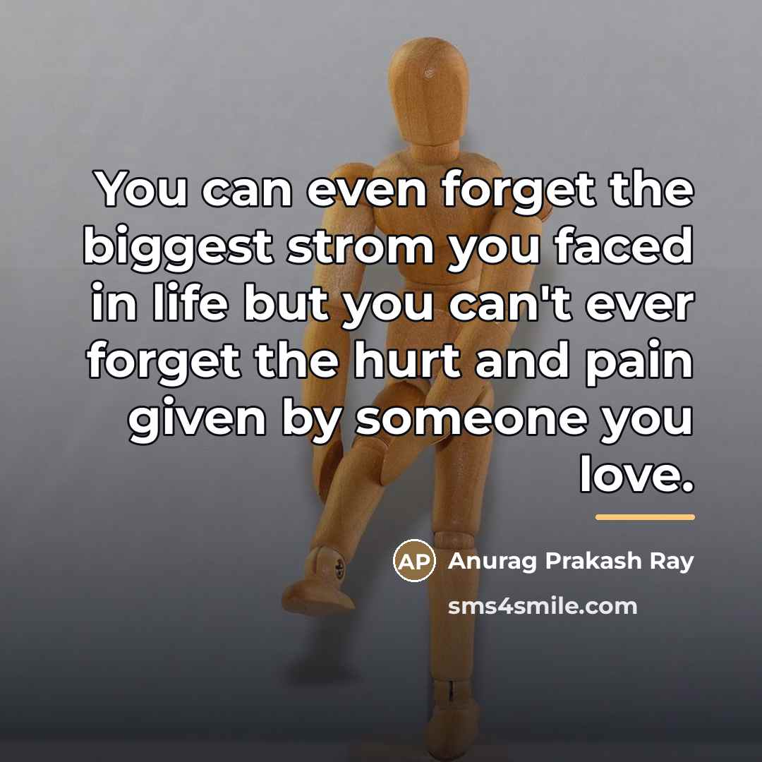 “You can even forget the biggest strom you faced in…” quote by Anurag Prakash Ray