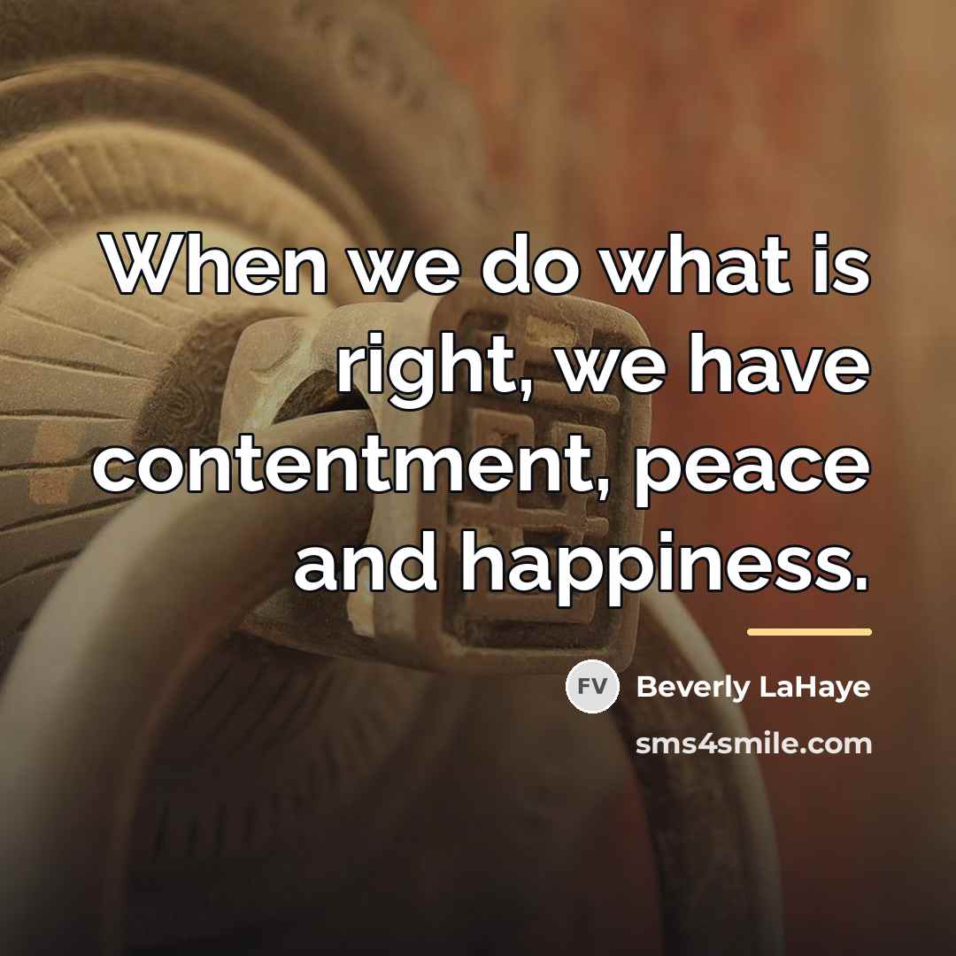 “When we do what is right, we have contentment, peace…” quote by Beverly LaHaye