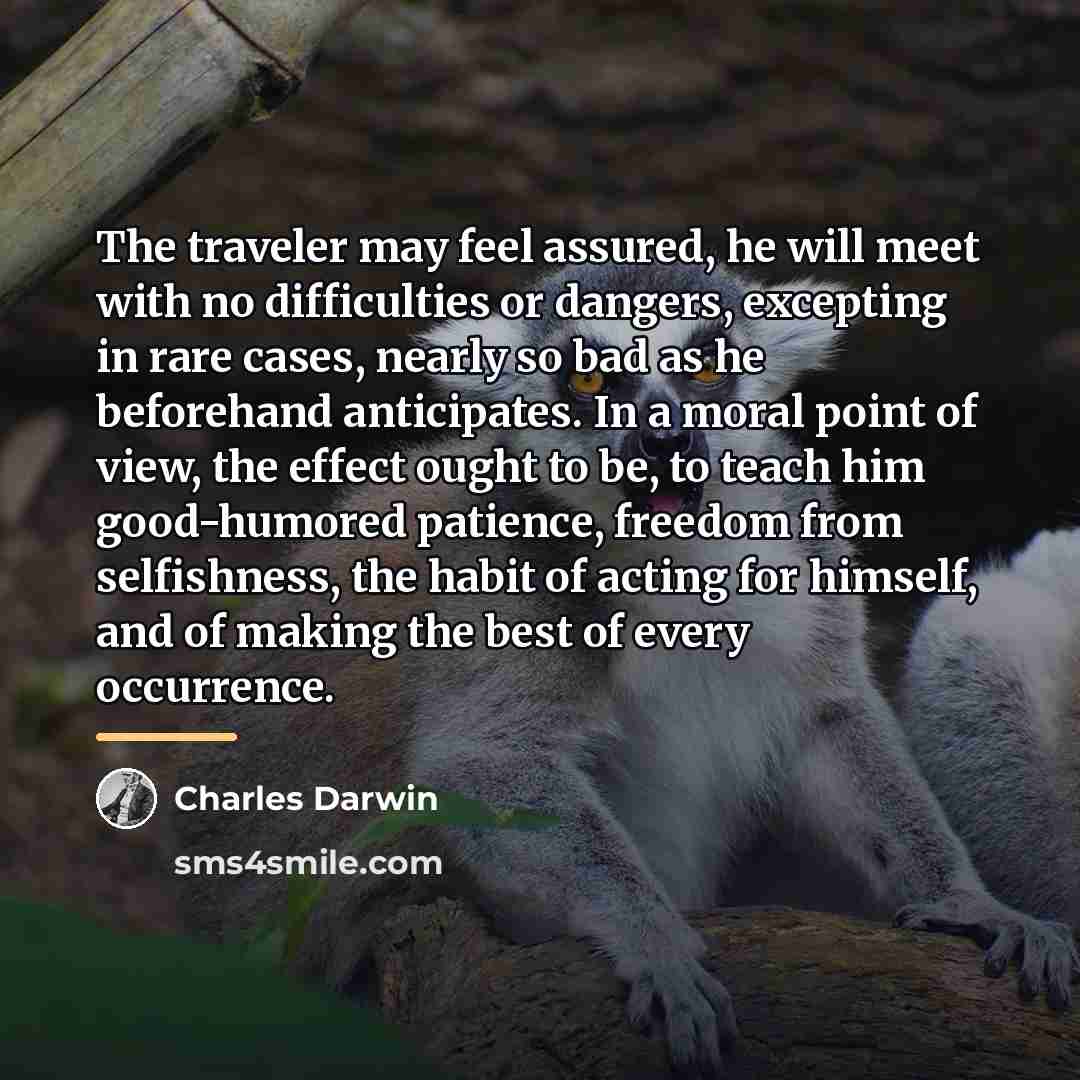 “The traveler may feel assured, he will meet with no…” quote by Charles Darwin