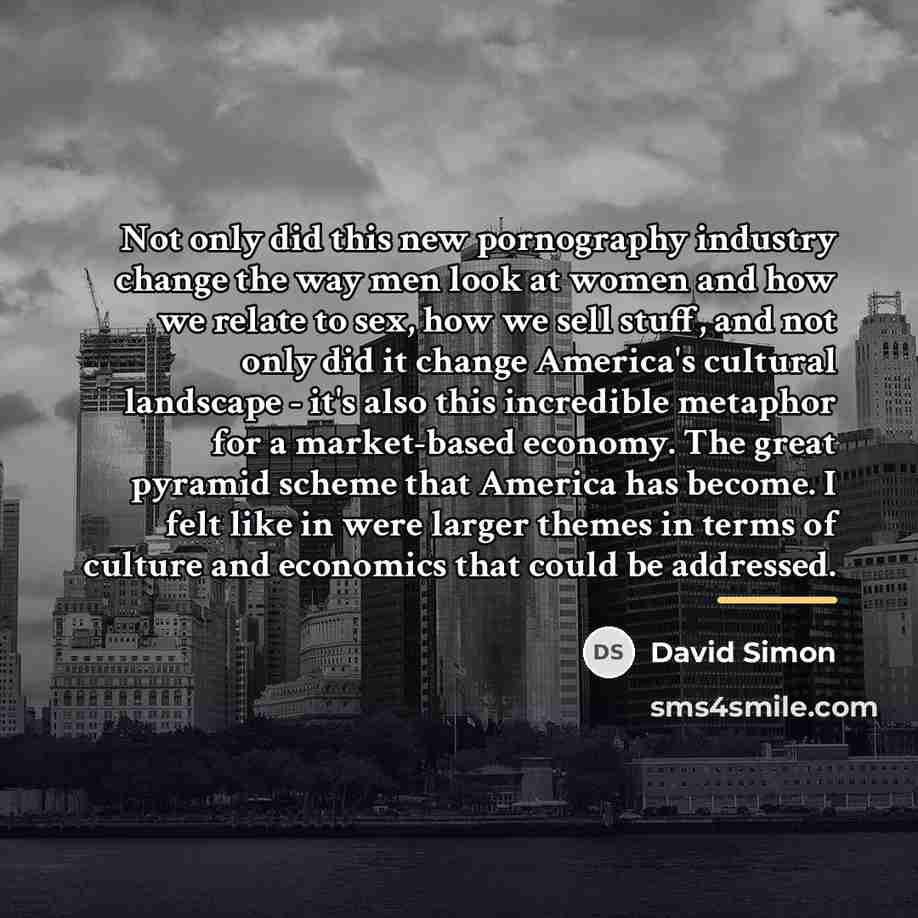 “Not only did this new pornography industry change the way…” quote by David Simon