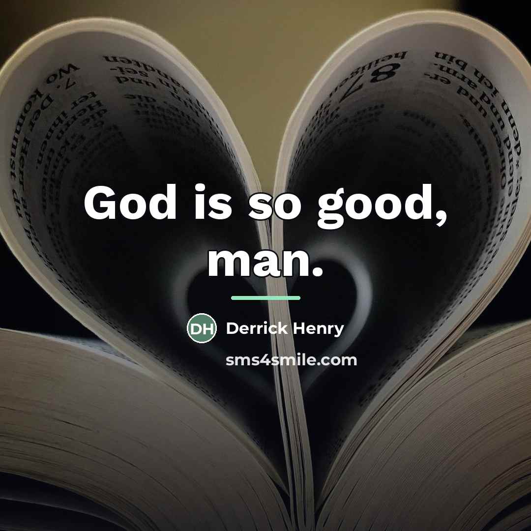 “God is so good, man.…” quote by Derrick Henry