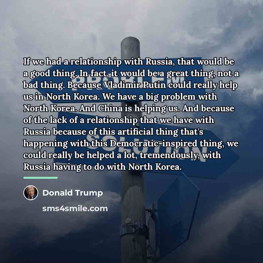 “If we had a relationship with Russia, that would be…” quote by Donald Trump