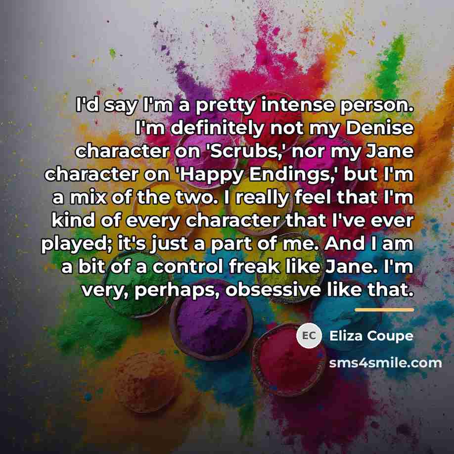“I'd say I'm a pretty intense person. I'm definitely not…” quote by Eliza Coupe